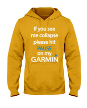 Load image into Gallery viewer, If You See Me Collapse Please Hit Pause On My Garmin Hoodie