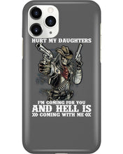Load image into Gallery viewer, I'm Coming For You And Hell Is Coming With Me Phone case