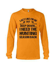 Load image into Gallery viewer, I Need The Hunting Season Back Special Custom Design Unisex Long Sleeve