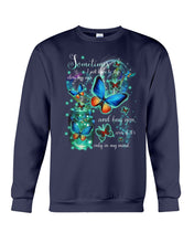 Load image into Gallery viewer, Butterfly Close My Eyes And Hug You Gift For Women Sweatshirt