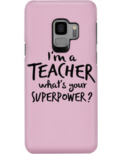 Load image into Gallery viewer, I'm A Teacher What Is You Superpower Gift For Teacher Phone case