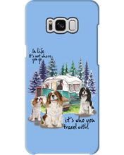 Load image into Gallery viewer, Cavalier King It's Who You Travel With Gift For Dog Lovers Phone case