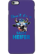 Load image into Gallery viewer, Don't Be A Salty Heifer Gift For Women Phone case