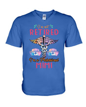 Load image into Gallery viewer, I'm Not Retrired I'm A Professional Mim Custom Gift For Nurse Guys V-Neck
