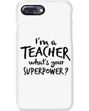 Load image into Gallery viewer, I'm A Teacher What Is You Superpower Gift For Teacher Phone case