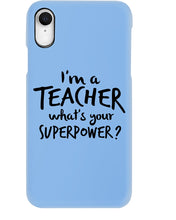 Load image into Gallery viewer, I'm A Teacher What Is You Superpower Gift For Teacher Phone case