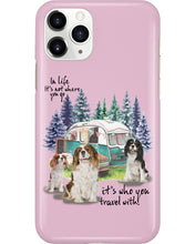 Load image into Gallery viewer, Cavalier King It's Who You Travel With Gift For Dog Lovers Phone case