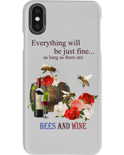Load image into Gallery viewer, Everything Will Be Just Fine As Long As There Are Bees And Wine Gift For Bee Lovers Phone case