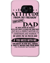 Load image into Gallery viewer, I Ge My Attitude From My August Dad Birthday Meaningful Gift Phone case