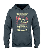 Load image into Gallery viewer, Hairstylist Just Another Word To Describe A Person Strong Enough To Tolerate Everything And Soft Enough Hoodie