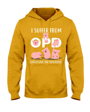 Load image into Gallery viewer, Lovely Pigs I Suffer From OPD Obsessive Pig Disorder Trending Hoodie