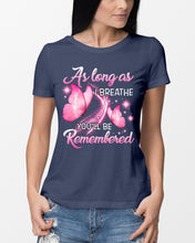 Load image into Gallery viewer, As Long As I Breathe You'll Be Remembred Custom Gift For Family Ladies Tee