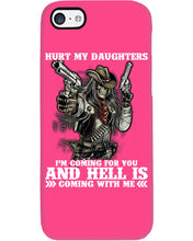 Load image into Gallery viewer, I'm Coming For You And Hell Is Coming With Me Phone case