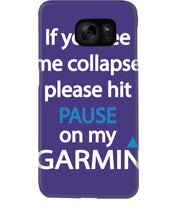 Load image into Gallery viewer, If You See Me Collapse Please Hit Pause On My Garmin Phone case