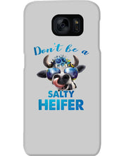 Load image into Gallery viewer, Don't Be A Salty Heifer Gift For Women Phone case