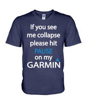 Load image into Gallery viewer, If You See Me Collapse Please Hit Pause On My Garmin Guys V-Neck