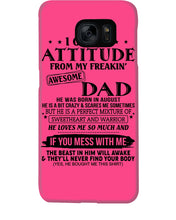 Load image into Gallery viewer, I Ge My Attitude From My August Dad Birthday Meaningful Gift Phone case