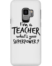 Load image into Gallery viewer, I'm A Teacher What Is You Superpower Gift For Teacher Phone case