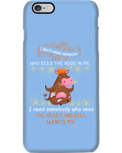 Load image into Gallery viewer, Cow I Need Somebody Who Sees The Crazy And Still Wants Me Phone case