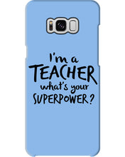 Load image into Gallery viewer, I'm A Teacher What Is You Superpower Gift For Teacher Phone case