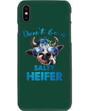 Load image into Gallery viewer, Don't Be A Salty Heifer Gift For Women Phone case