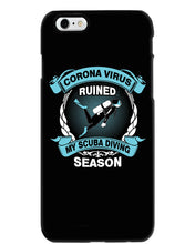 Load image into Gallery viewer, Disease Virus Ruined My Scuba Diving Season For Sport Lovers Phone case