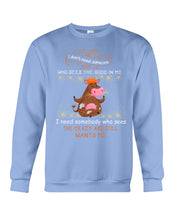 Load image into Gallery viewer, Cow I Need Somebody Who Sees The Crazy And Still Wants Me Sweatshirt