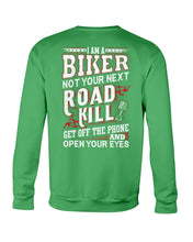 Load image into Gallery viewer, I'm A Biker Not your Next Road Kill Gift For Biker Sweatshirt