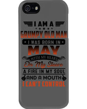 Load image into Gallery viewer, I'm A Grumpy Old Man I Was Born In May With My Heart Phone case