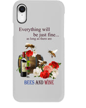 Load image into Gallery viewer, Everything Will Be Just Fine As Long As There Are Bees And Wine Gift For Bee Lovers Phone case