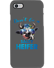 Load image into Gallery viewer, Don't Be A Salty Heifer Gift For Women Phone case