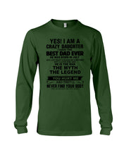 Load image into Gallery viewer, A Crazy Daughter Have The Best July Dad Ever For Birthday Gift Unisex Long Sleeve