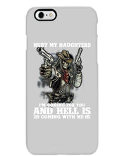 Load image into Gallery viewer, I'm Coming For You And Hell Is Coming With Me Phone case