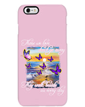 Load image into Gallery viewer, Butterfly Sunset On Beach Those We Love Don't Go Away Gift For Lover Phone case
