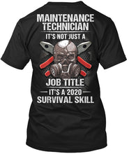 Load image into Gallery viewer, Maintenance Technician It's Not Just A Job Title It's 2020 Survival Skill Guys Tee