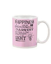Load image into Gallery viewer, Happiness Can Be Found The Darkest Of Times Special Custom Design Mug