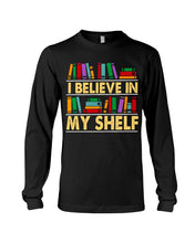 Load image into Gallery viewer, I Believe In My Shelf Trending For Book Lovers Unisex Long Sleeve