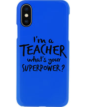 Load image into Gallery viewer, I'm A Teacher What Is You Superpower Gift For Teacher Phone case