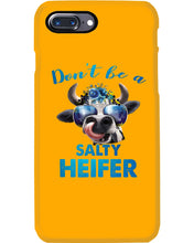 Load image into Gallery viewer, Don't Be A Salty Heifer Gift For Women Phone case