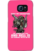 Load image into Gallery viewer, I'm Coming For You And Hell Is Coming With Me Phone case