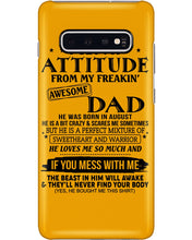 Load image into Gallery viewer, I Ge My Attitude From My August Dad Birthday Meaningful Gift Phone case