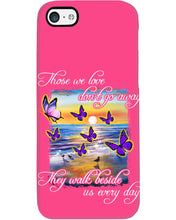 Load image into Gallery viewer, Butterfly Sunset On Beach Those We Love Don't Go Away Gift For Lover Phone case