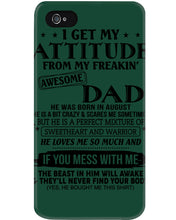 Load image into Gallery viewer, I Ge My Attitude From My August Dad Birthday Meaningful Gift Phone case