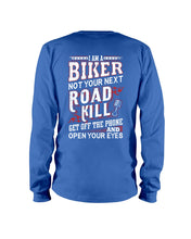Load image into Gallery viewer, I'm A Biker Not your Next Road Kill Gift For Biker Unisex Long Sleeve