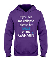 Load image into Gallery viewer, If You See Me Collapse Please Hit Pause On My Garmin Hoodie