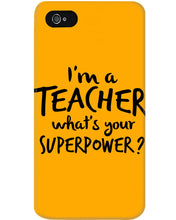 Load image into Gallery viewer, I'm A Teacher What Is You Superpower Gift For Teacher Phone case