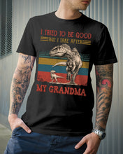 Load image into Gallery viewer, Grandma Gift For Grandson I Tried To Be Good But I Take After Guys Tee