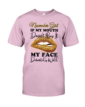 Load image into Gallery viewer, Birthday Gift For November Girl If My Mouth Doesn't Say It My Face Definitely Guys Tee