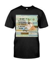 Load image into Gallery viewer, Bulldog In My Darkest Hour Gift For Dog Lovers Guys Tee