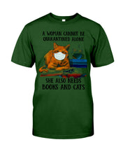 Load image into Gallery viewer, Cute Phone Case Gift For Books And Cats Lovers A Woman Cannot Be Quarantined Alone Guys Tee